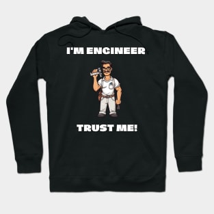 I'm Engineer, Trust Me! Memes Hoodie